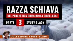 Razza Schiava - Parte 03 - Syusy Blady
