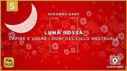 Audiolibro - Luna Rossa - Capire e usare i doni del ciclo mestruale