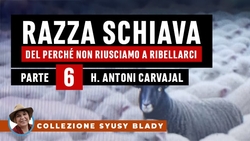 Razza Schiava - Parte 06 - H. Antoni Carvajal