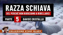 Razza Schiava - Parte 05 - Davide Cristallo